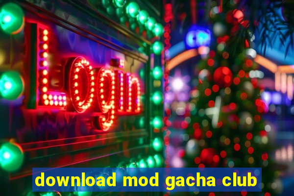 download mod gacha club