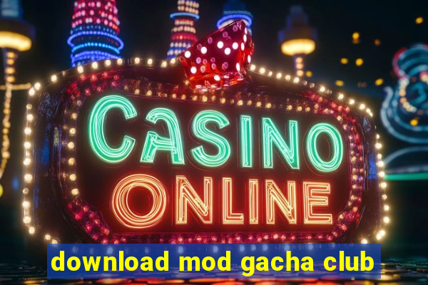 download mod gacha club