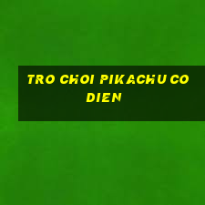 tro choi pikachu co dien