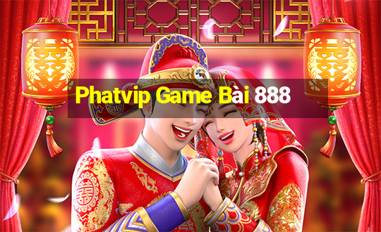 Phatvip Game Bài 888