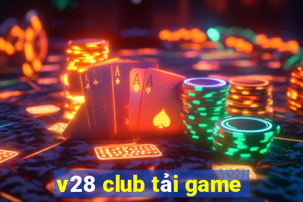 v28 club tải game