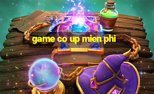 game co up mien phi