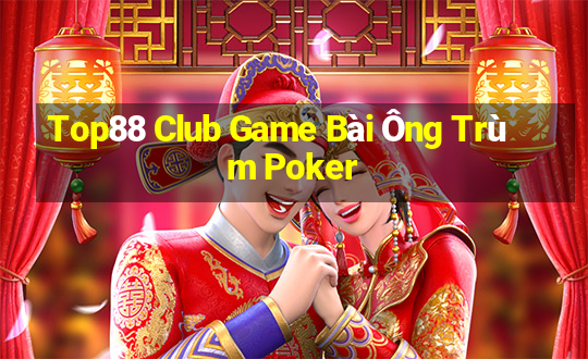 Top88 Club Game Bài Ông Trùm Poker