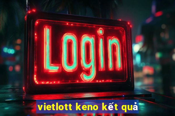 vietlott keno kết quả