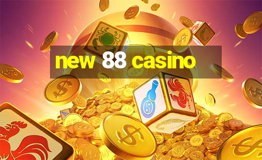 new 88 casino