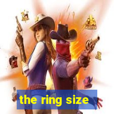 the ring size