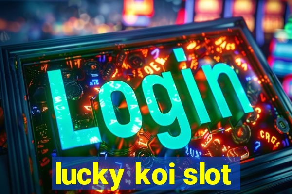 lucky koi slot