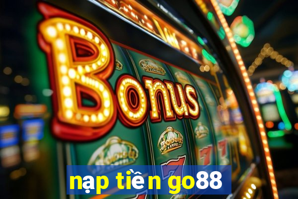 nạp tiền go88