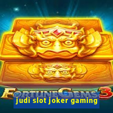 judi slot joker gaming