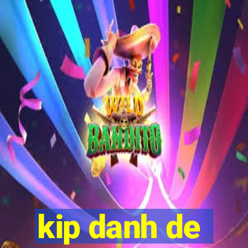 kip danh de