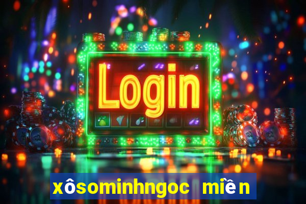 xôsominhngoc miền nam hôm nay