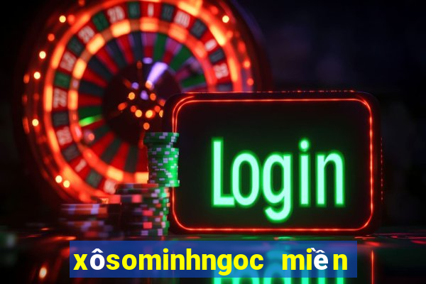 xôsominhngoc miền nam hôm nay