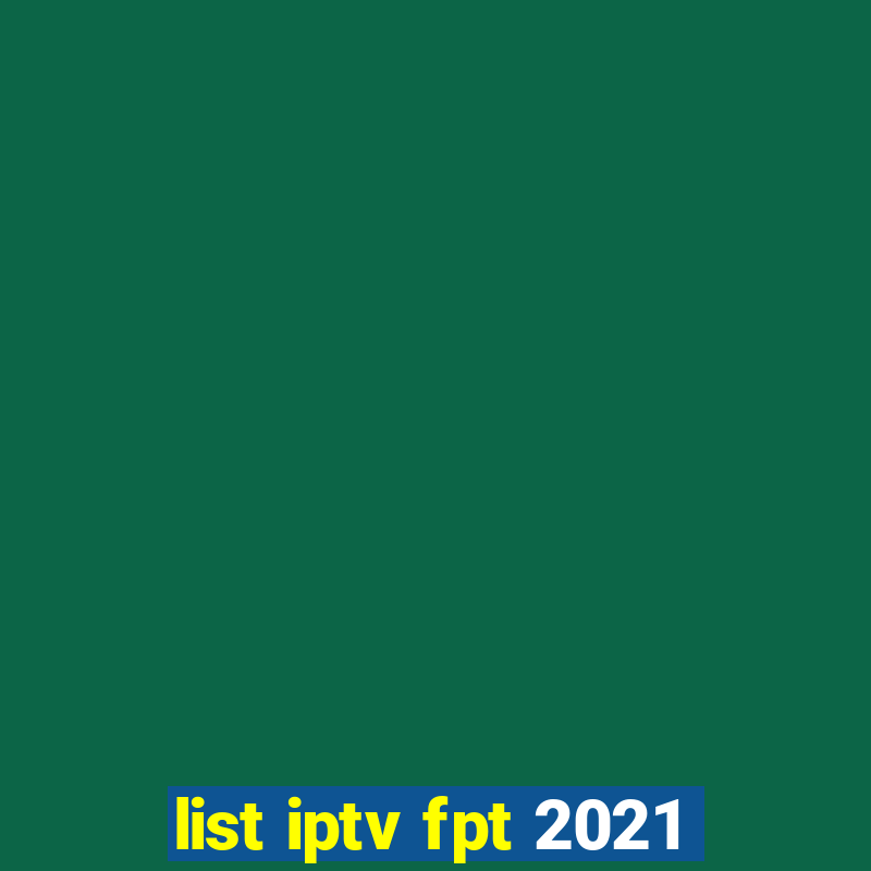 list iptv fpt 2021