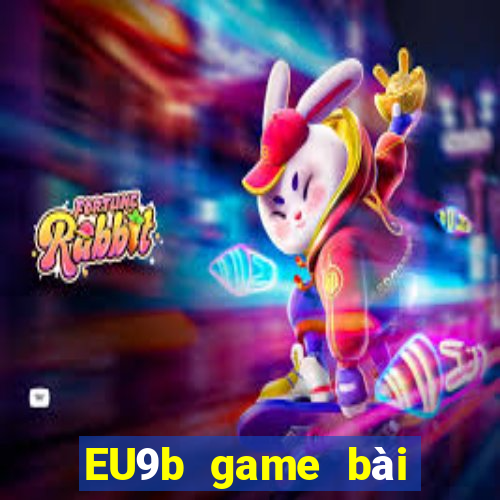 EU9b game bài phiên bản Android