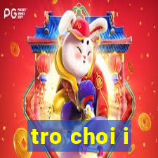 tro choi i