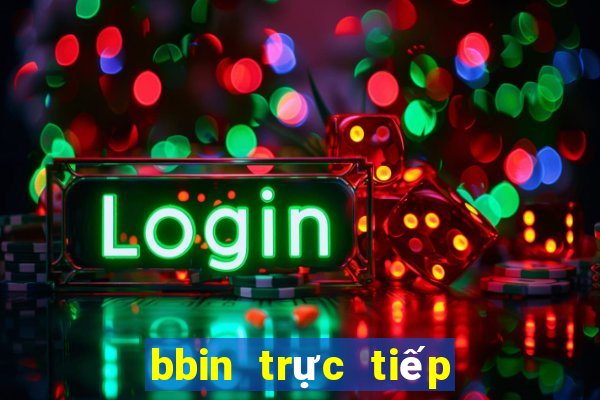 bbin trực tiếp mạng toàn bộ