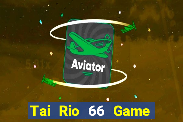 Tai Rio 66 Game Bài 2022