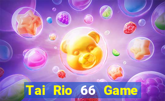 Tai Rio 66 Game Bài 2022