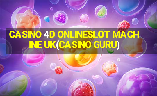 CASINO 4D ONLINESLOT MACHINE UK(CASINO GURU)