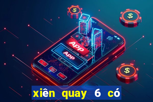 xiên quay 6 có bao nhiêu cặp