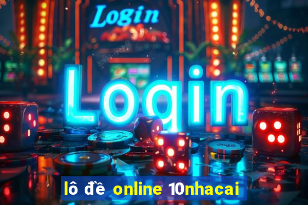 lô đề online 10nhacai