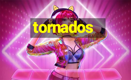 tornados