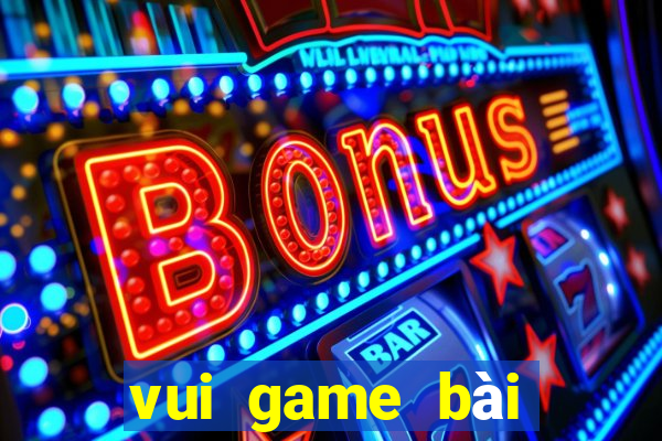 vui game bài đổi thưởng