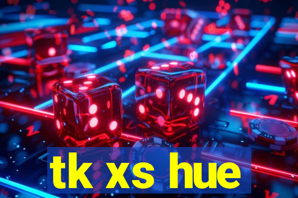 tk xs hue