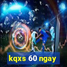 kqxs 60 ngay