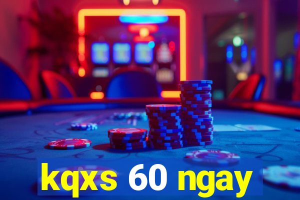 kqxs 60 ngay