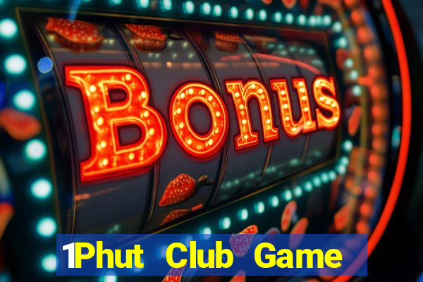 1Phut Club Game Bài Online