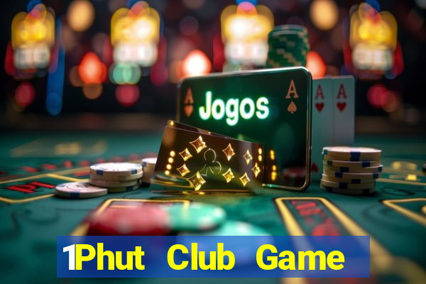 1Phut Club Game Bài Online