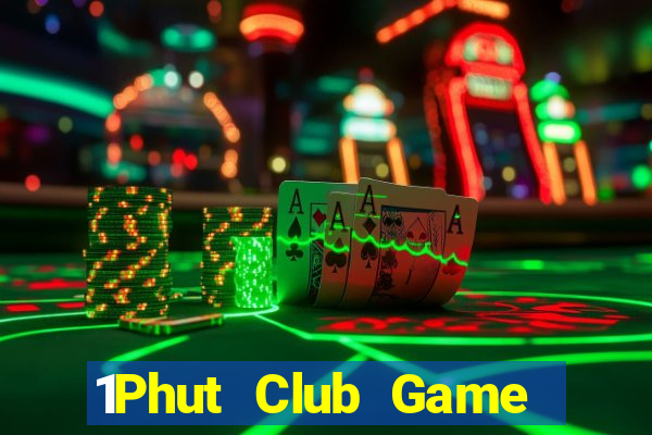 1Phut Club Game Bài Online