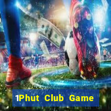 1Phut Club Game Bài Online