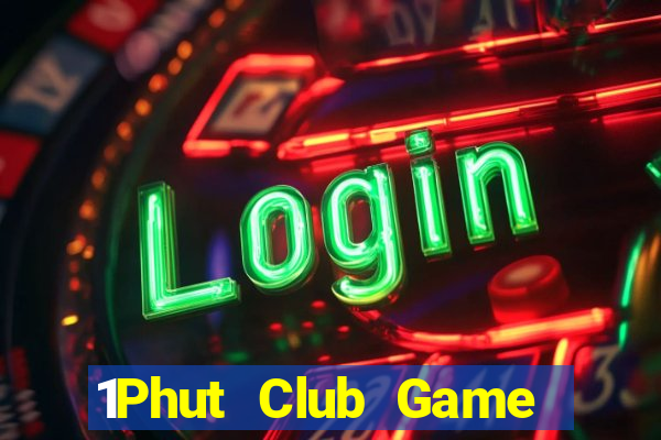 1Phut Club Game Bài Online