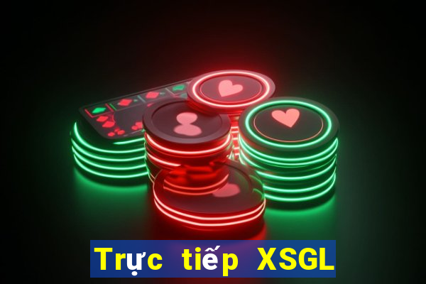 Trực tiếp XSGL thứ Ba