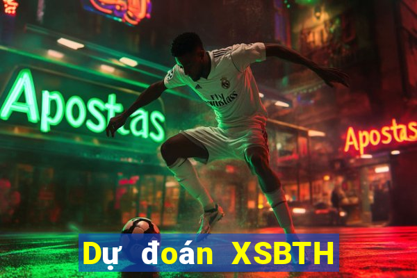 Dự đoán XSBTH Chủ Nhật