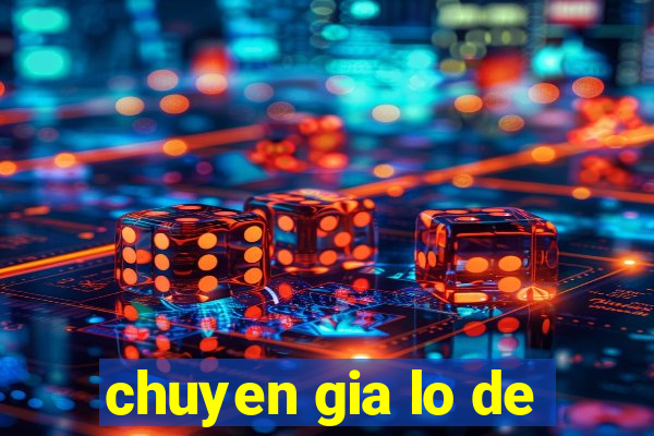 chuyen gia lo de