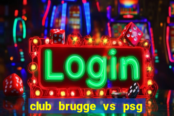 club brugge vs psg soi kèo