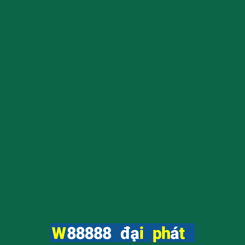 W88888 đại phát 888 Sao lưu 6