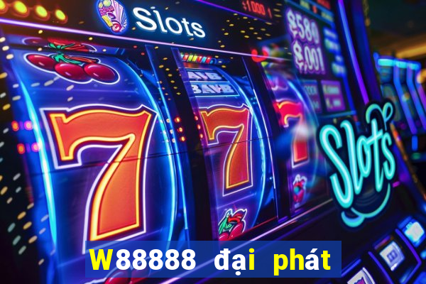 W88888 đại phát 888 Sao lưu 6