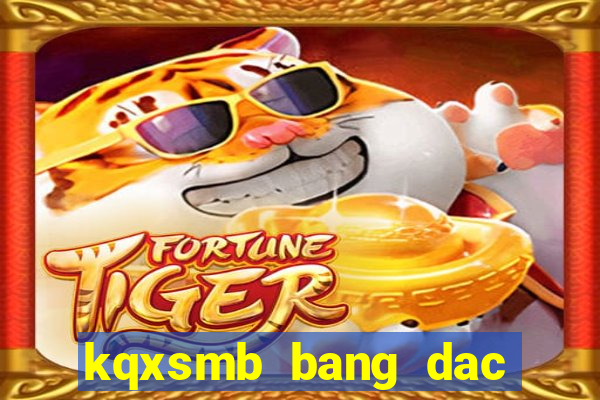 kqxsmb bang dac biet thang