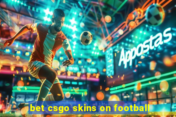 bet csgo skins on football