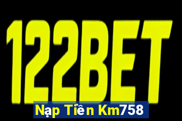 Nạp Tiền Km758