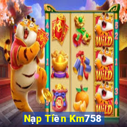 Nạp Tiền Km758