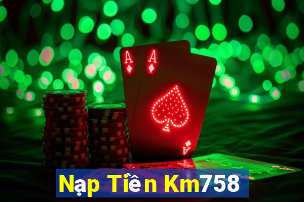 Nạp Tiền Km758