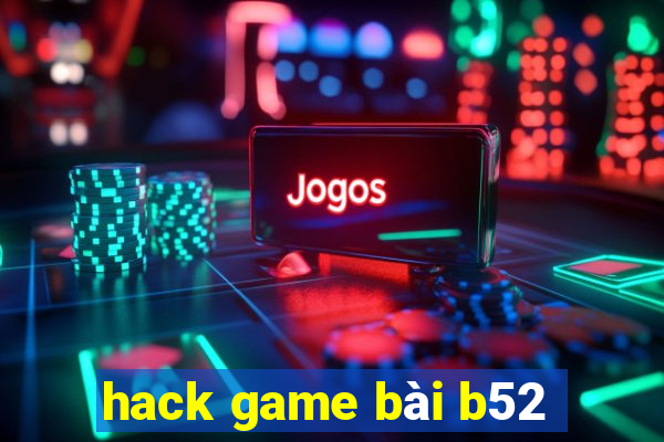 hack game bài b52