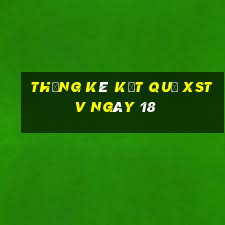 THỐNG KÊ KẾT QUẢ XSTV ngày 18