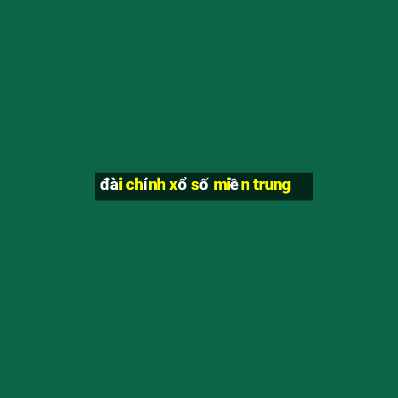 đài chính xổ số miền trung