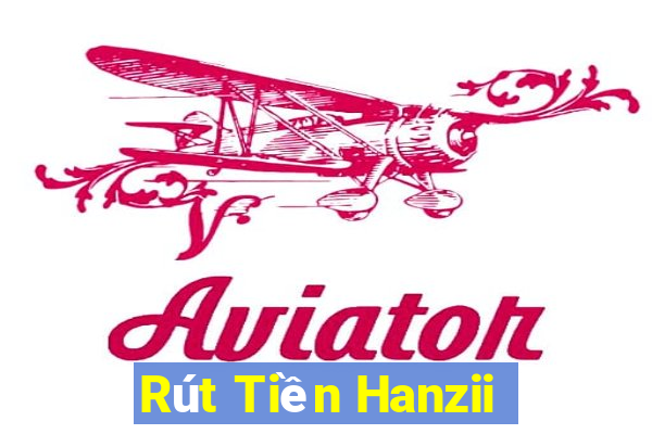 Rút Tiền Hanzii